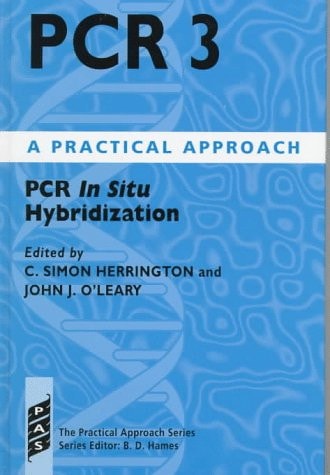 PCR 3: PCR In Situ Hybridization: A Practical Approach