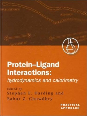 Protein-Ligand Interactions: A Practical Approach Volume 1: Hydrodynamics and Calorimetry