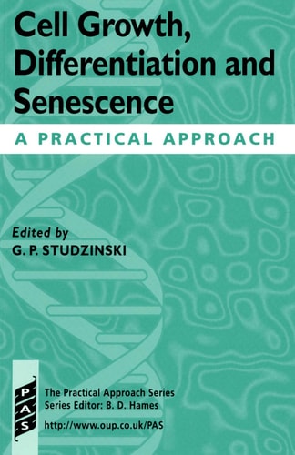 Cell Growth, Differentiation and Senescence: A Practical Approach