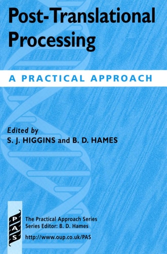 Post-Translational Processing: A Practical Approach (Practical Approach Series, 203)