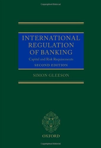 International Regulation of Banking: Capital and Risk Requirements
