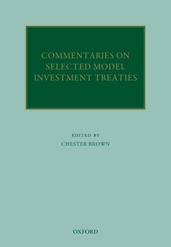 Commentaries on Selected Model Investment Treaties
