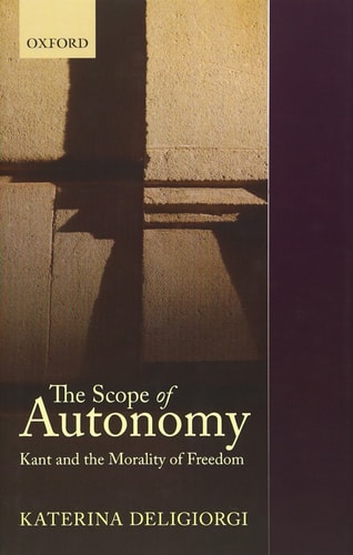 The Scope of Autonomy: Kant and the Morality of Freedom