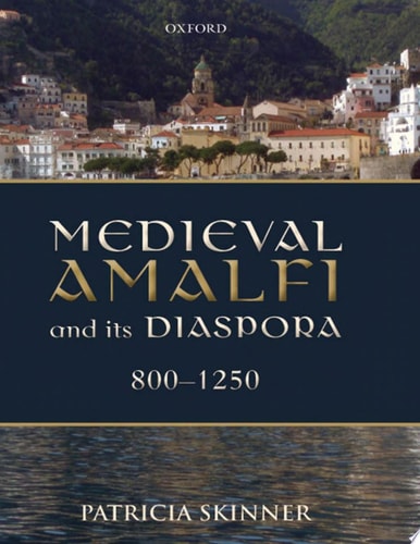Medieval Amalfi and its Diaspora, 800-1250