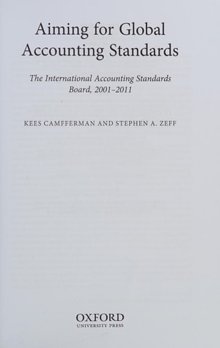 Aiming for Global Accounting Standards The International Accounting Standards Board, 2001-2011