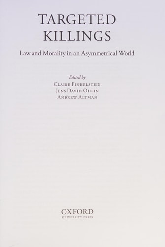 Targeted Killings: Law and Morality in an Asymmetrical World