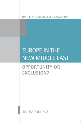 Europe in the New Middle East: Opportunity or Exclusion