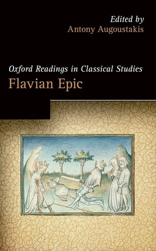 Flavian Epic: Oxford Readings in Classical Studies