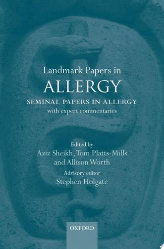 Landmark Papers in Allergy Seminal Papers in Allergy with Expert Commentaries