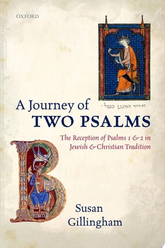 A Journey of Two Psalms: The Reception of Psalms 1 and 2 in Jewish and Christian Tradition
