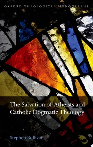 The Salvation of Atheists and Catholic Dogmatic Theology