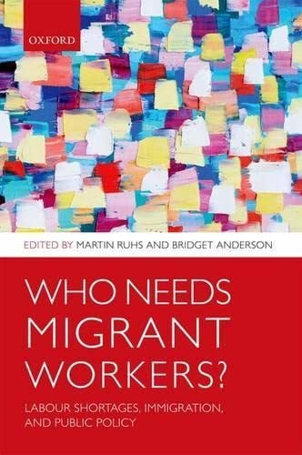 Who Needs Migrant Workers? Labour shortages, immigration, and public policy