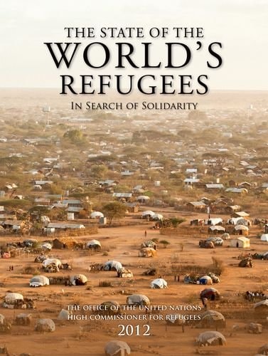 The State of the World's Refugees 2012: In Search of Solidarity