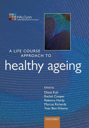A Life Course Approach to Healthy Ageing