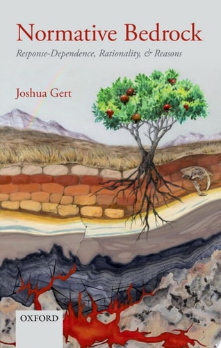 Normative Bedrock: Response-Dependence, Rationality, and Reasons