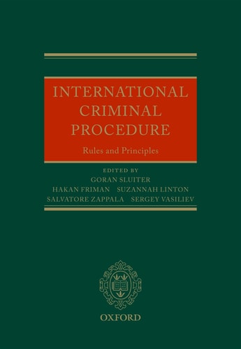 International Criminal Procedure Principles and Rules