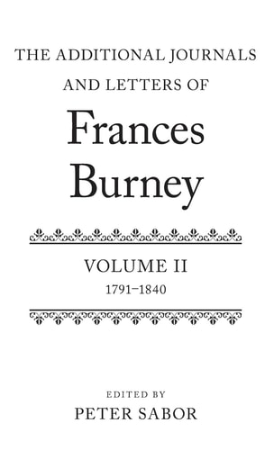 The Additional Journals and Letters of Frances Burney: Volume II: 1791-1840