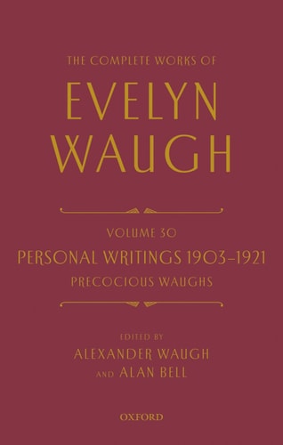 The Complete Works of Evelyn Waugh: Personal Writings 1903-1921: Precocious Waughs