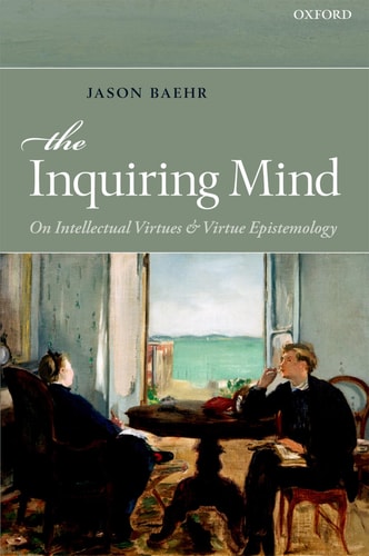 The Inquiring Mind On Intellectual Virtues and Virtue Epistemology