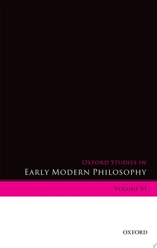 Oxford Studies in Early Modern Philosophy: Volume VI