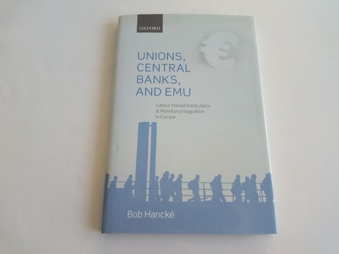 Unions, Central Banks, and EMU: Labour Market Institutions and Monetary Integration in Europe