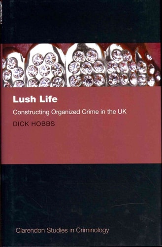 Lush Life: Constructing Organized Crime in the UK