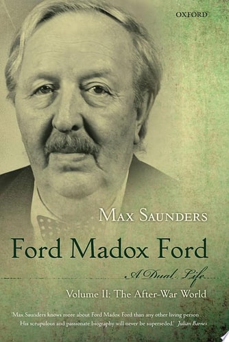 Ford Madox Ford: A Dual Life: Volume II: The After-War World