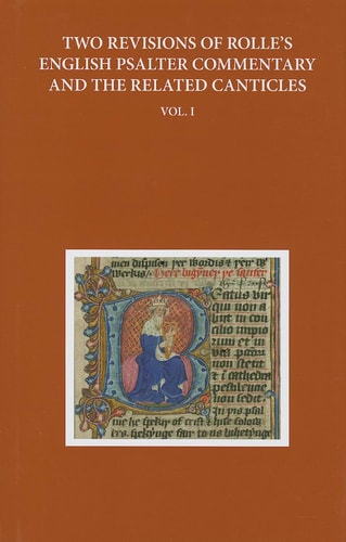 Two Revisions of Rolle's English Psalter Commentary and the Related Canticles: Volume I