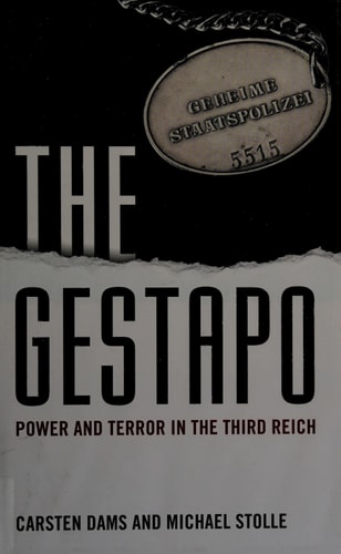 The Gestapo Power and Terror in the Third Reich