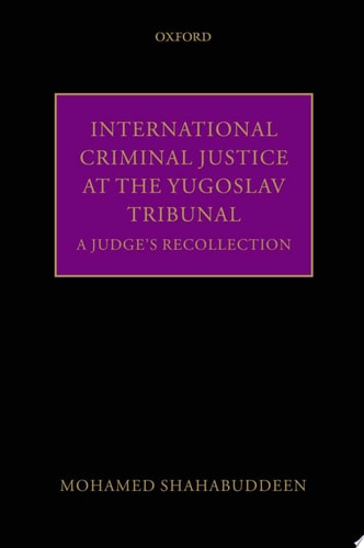 International Criminal Justice at the Yugoslav Tribunal: The Judicial Experience
