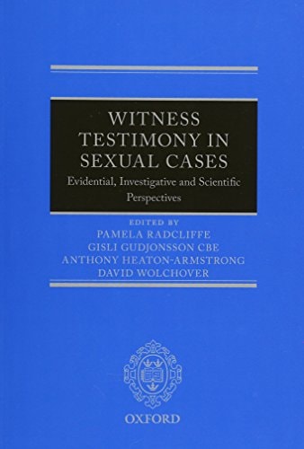 Witness Testimony in Sexual Cases: Evidential, Investigative and Scientific Perspectives