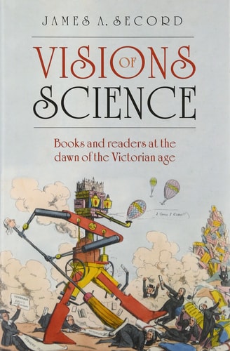 Visions of Science: Books and Readers at the Dawn of the Victorian Age