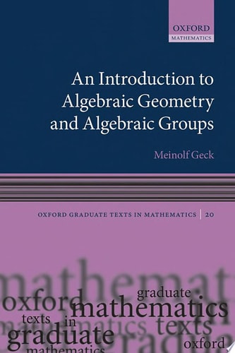 An Introduction to Algebraic Geometry and Algebraic Groups