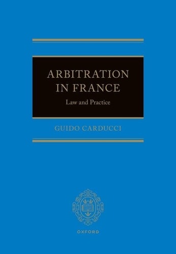 Arbitration in France: Law and Practice