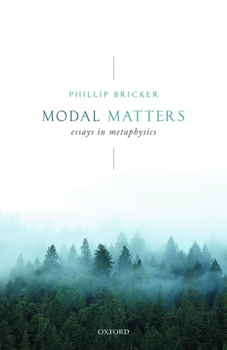 Modal Matters Essays in Metaphysics