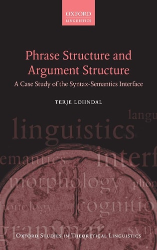 Phrase Structure and Argument Structure: A Case Study of the Syntax-Semantics Interface