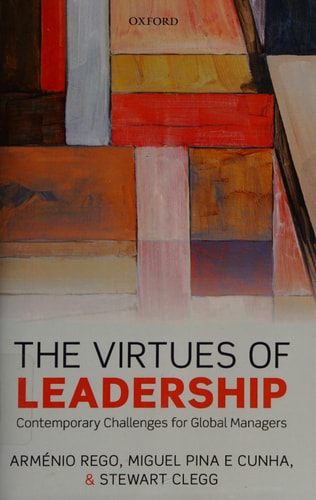 The Virtues of Leadership: Contemporary Challenges for Global Managers