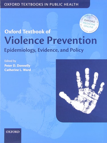 Oxford Textbook of Violence Prevention: Epidemiology, Evidence, and Policy