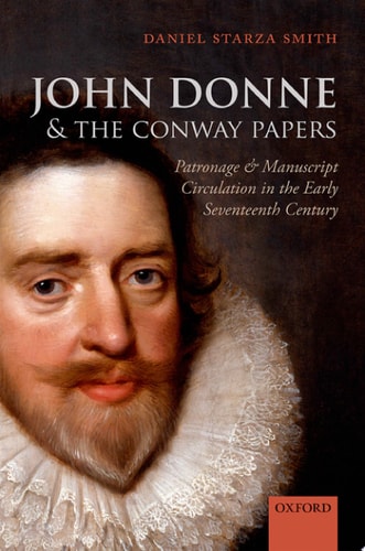 John Donne and the Conway Papers Patronage and Manuscript Circulation in the Early Seventeenth Century