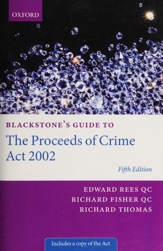 Blackstone's Guide to the Proceeds of Crime Act 2002