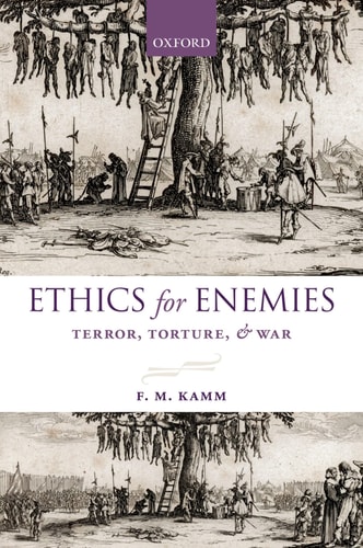 Ethics for Enemies Terror, Torture, and War