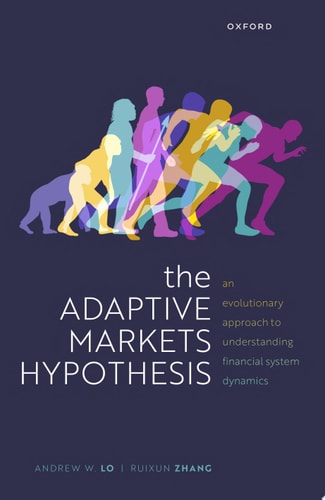 The Adaptive Markets Hypothesis: An Evolutionary Approach to Understanding Financial System Dynamics