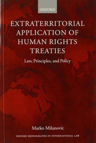 Extraterritorial Application of Human Rights Treaties Law, Principles, and Policy