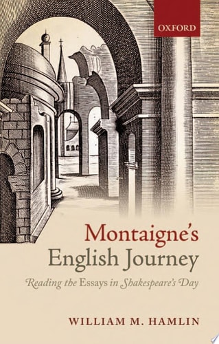 Montaigne's English Journey Reading the Essays in Shakespeare's Day