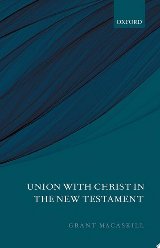 Union with Christ in the New Testament