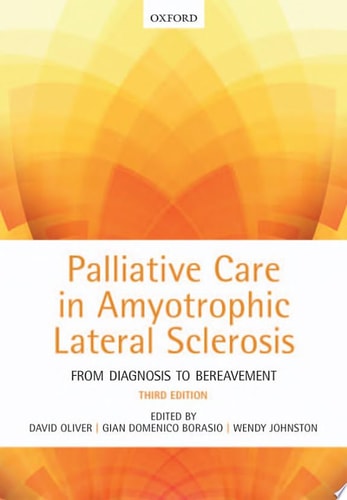 Palliative Care in Amyotrophic Lateral Sclerosis From Diagnosis to Bereavement