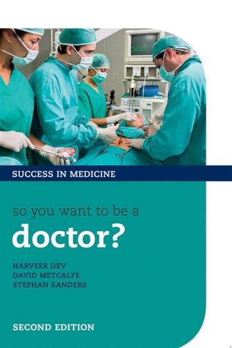 So You Want to Be a Doctor?: Success in Medicine