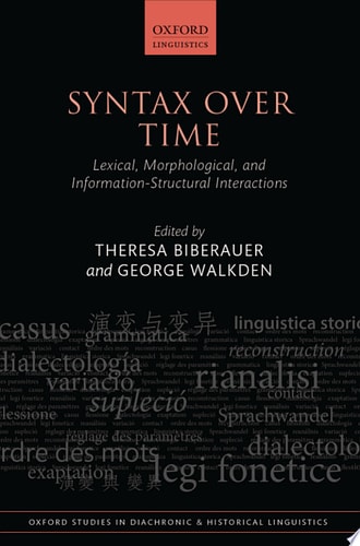 Syntax over Time: Lexical, Morphological, and Information-Structural Interactions