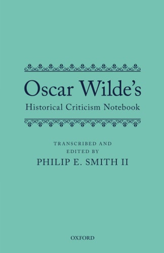 Oscar Wilde's Historical Criticism Notebook