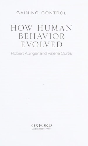 Gaining Control: How Human Behavior Evolved